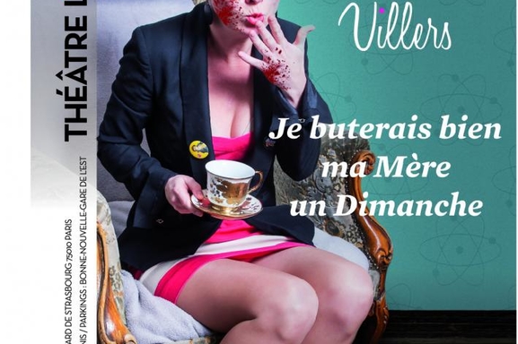 Vous aussi vous avez eu un jour envie de tuer votre mère? Le spectacle de Julie Villers est fait pour vous!