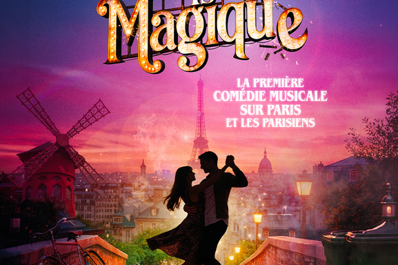 Gagnez vos places pour découvrir la comédie musicale Paris is Magique en famille !