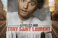 Tony Saint-Laurent dans "Appelez-moi Tony Saint Laurent" un one man show explosif !