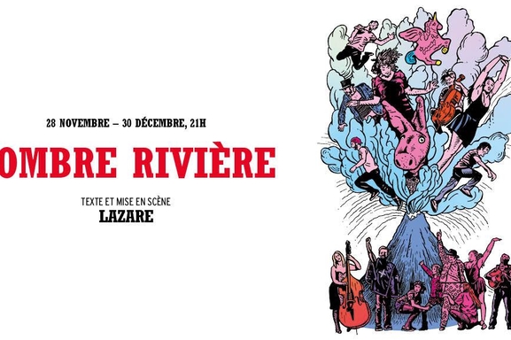 "Sombre Rivière" de Lazare au Théâtre du Rond-Point