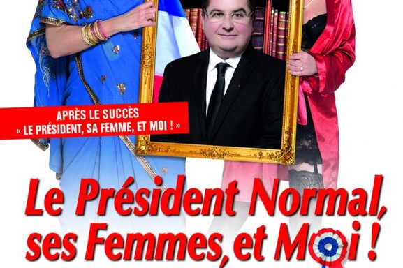 "Le Président Normal, ses Femmes et Moi !" une comédie de boulevard, politiquement correct !