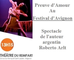 Roberto Arlt vous présente son spectacle argentin, "Preuve d'Amour" au Festival d'Avignon sur Casting.fr