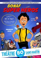Bonaf Super Héros, un spectacle déjanté pour les petits et les grands