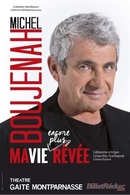 Michel Boujenah nous fait partager son histoire imaginaire dans « Ma vie encore plus rêvée » au Théâtre Gaïté Montparnasse