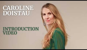 Introduction video - Caroline Doistau - Actress
