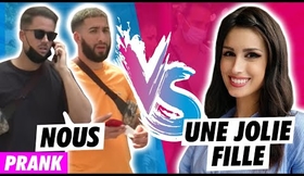NOUS V.S UNE MEUF JOLIE !!! PRANK