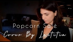"Popcorn Salé" Cover by Laëtitia #popcorn @jesuisSANTA