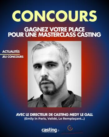 Jeu-concours : Rencontrez Medy Le Gall, directeur de casting de Emily in Paris, Validé, Le Remplaçant... en masterclass
