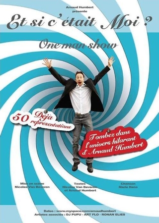 Arnaud Humbert dans son One-Man-show " Et si c'était moi ?"