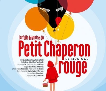 "La Folle Histoire du Petit Chaperon Rouge", venez découvrir la comédie musicale qui revisite le conte de votre enfance !