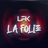 LFK - La folie