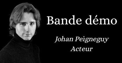 Bande démo Acteur - Johan Peigneguy