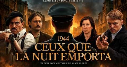 DOCUMENTAIRE | 1944 - Ceux que la Nuit emporta