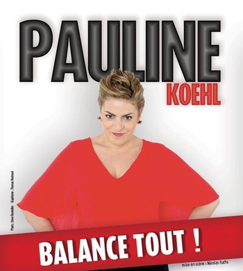 La Toulousaine Pauline Koehl débarque à Paris avec son one woman show: « Pauline Koehl balance tout! »